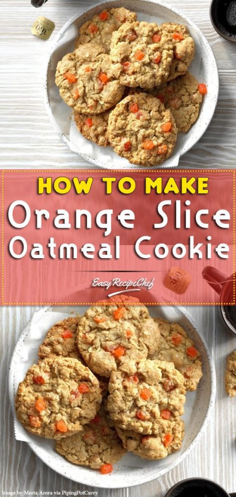 How To Make Orange Slice Oatmeal Cookie