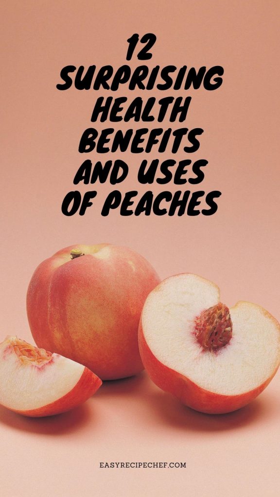 12 Surprising Health Benefits And Uses Of Peaches 1
