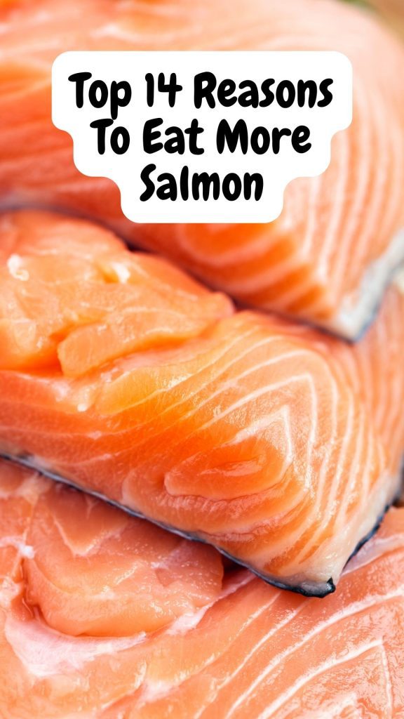 The Top 14 Reasons To Eat More Salmon 1
