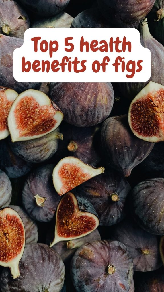Top 5 Health Benefits Of Figs 1