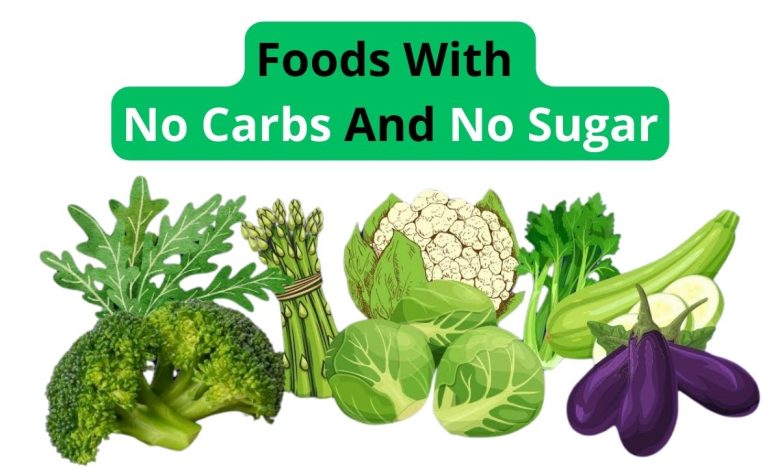 Foods With No Carbs And No Sugar