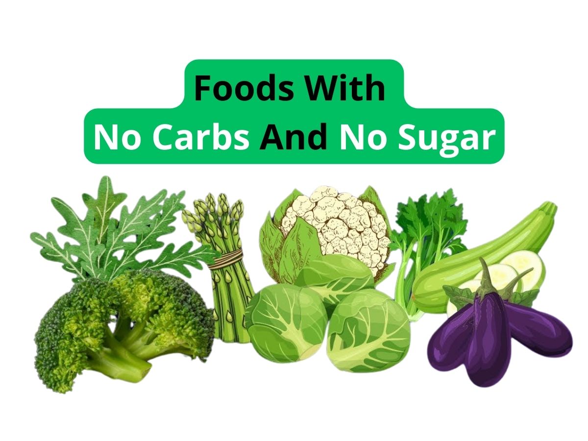 Foods With No Carbs And No Sugar